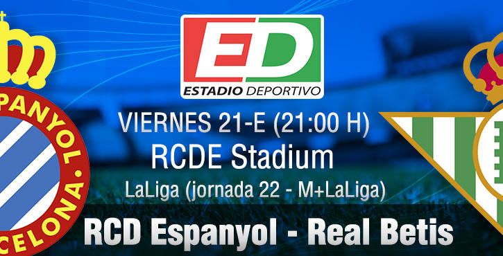 Espanyol-Real Betis: Recuperar sensaciones y seguir con ellas (Previa y posibles onces)