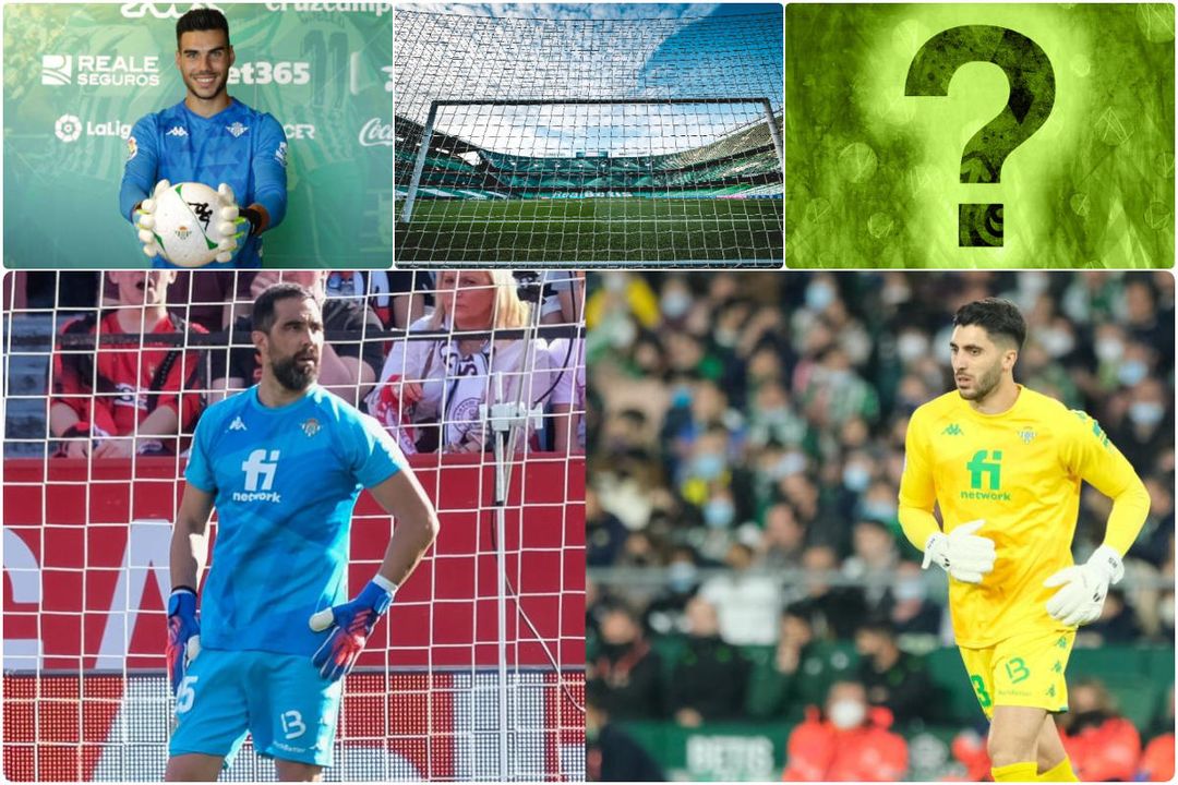 Tanteo por Rui Silva, Bravo se defiende, vuelve Dani Martín... la hoja de ruta para la portería del Betis 22/23