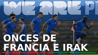 Francia - Irak: alineaciones posibles, horario y dónde ver en TV el partido de la jornada 2 del Grupo I en el Mundial 2026