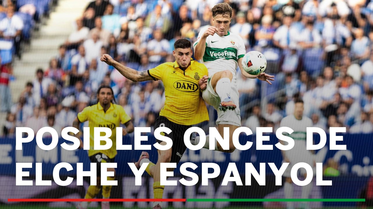 Alineaciones Elche - Espanyol: Alineaciones posibles de Elche y Espanyol en el partido de hoy de LaLiga