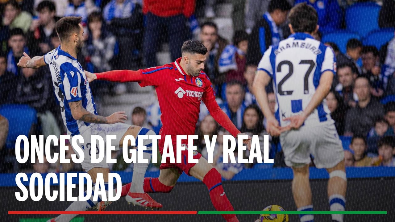 Alineaciones Getafe - Real Sociedad: Alineación confirmada de Getafe y Real Sociedad en la jornada 19 de LaLiga