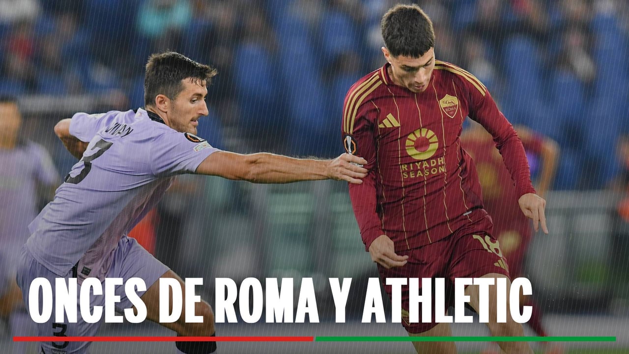 Roma - Athletic Club: Alineaciones y dónde ver hoy en TV el partido de la UEFA Europa League