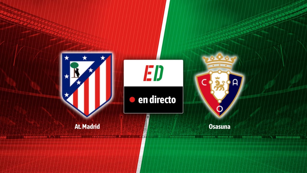Atlético - Osasuna, en directo el partido de LaLiga en vivo online