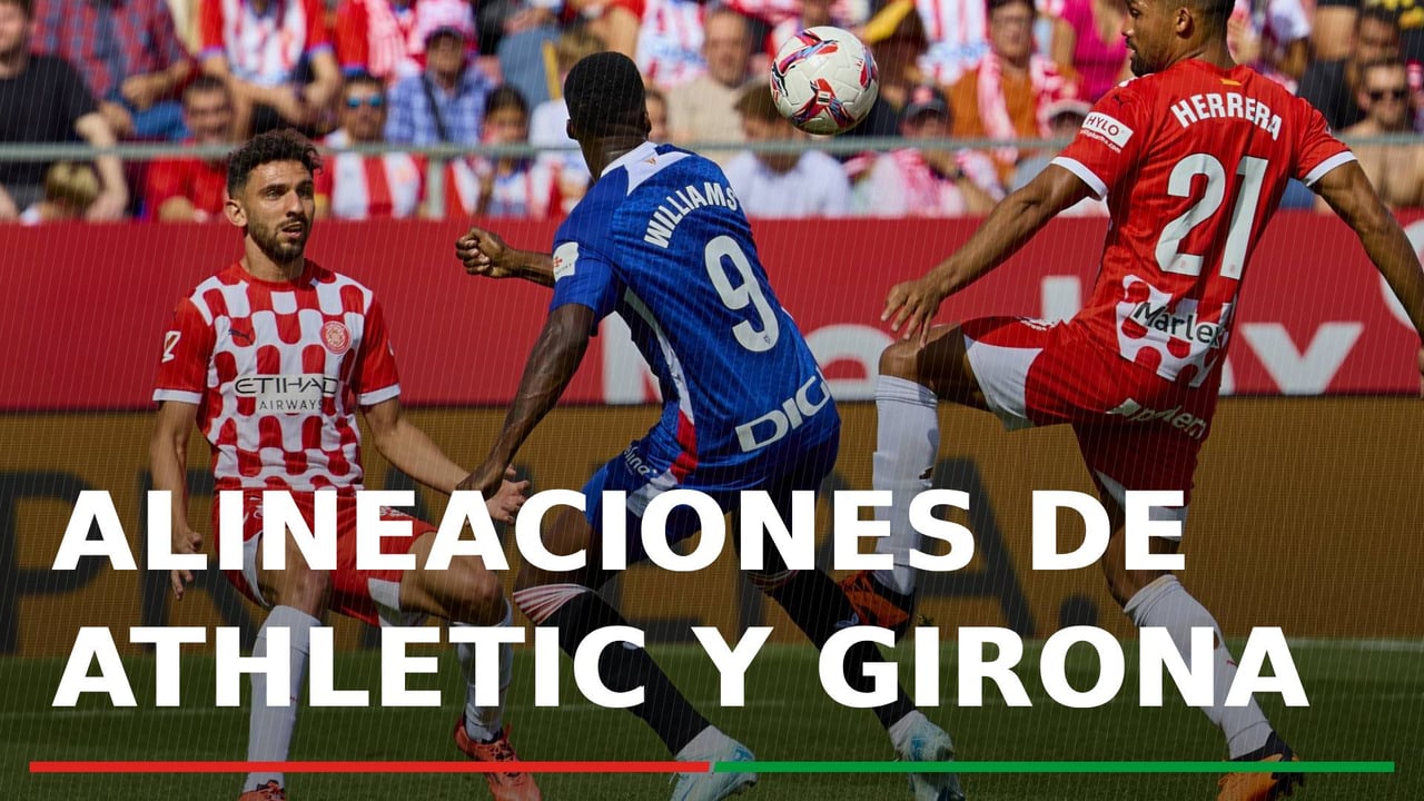 Alineaciones Athletic - Girona: Alineación confirmadas de Athletic y Girona en el partido de LaLiga EA Sports