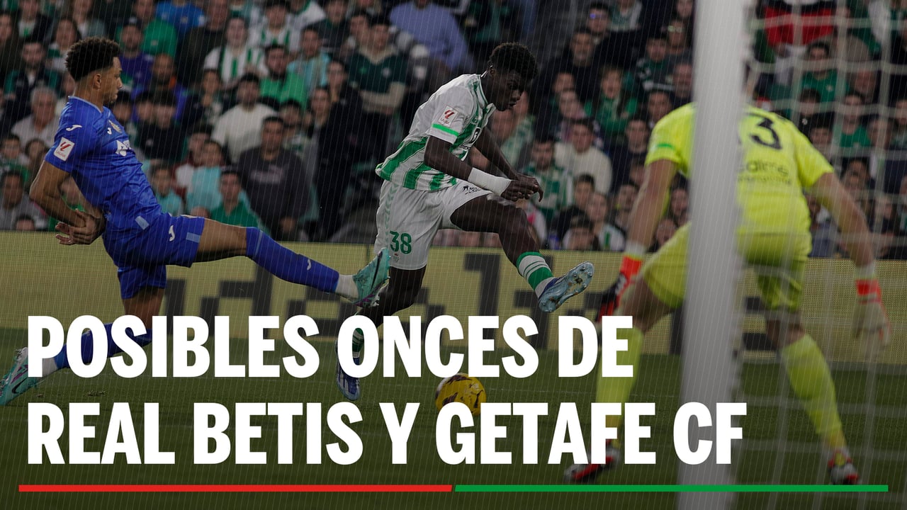 Alineaciones Betis - Getafe: Alineación posible de Real Betis y Getafe CF en el partido aplazado de la jornada 3ª de LaLiga EA Sports