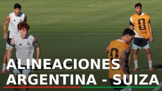 Argentina - Suiza: Alineaciones, horario y dónde ver en TV el partido de cuartos de final del Mundial 2026