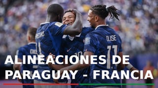 Paraguay - Francia: alineaciones probables, canal y dónde ver en TV hoy el partido de octavos de final del Mundial 2026