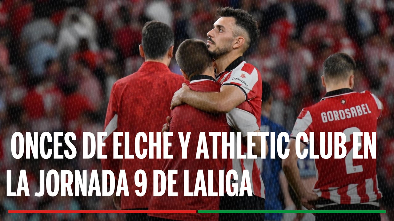 Alineaciones Elche - Athletic Club: Alineación confirmada de Elche y Athletic Club en la jornada 9 de LaLiga