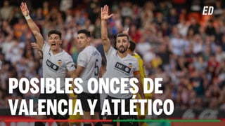 Valencia - Atlético: alineaciones confirmadas, canal y donde ver en tv hoy el partido de la Liga Ea Sports