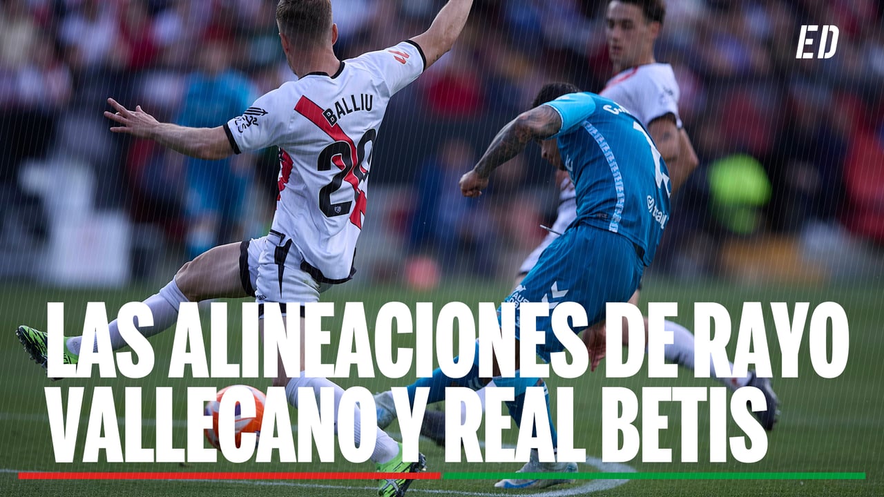 Alineaciones Rayo Vallecano - Betis: Alineación posible de Rayo Vallecano y Betis en el partido de LaLiga EA Sports