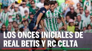 Alineaciones Betis - Celta: Alineación confirmada de Real Betis y RC Celta de Vigo en la jornada 28ª de LaLiga EA Sports