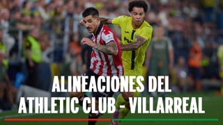 Athletic - Villarreal: horario, dónde ver en tv y alineaciones probables del partido de LaLiga EA Sports