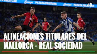 Alineaciones Mallorca - Real Sociedad: Alineaciones posibles de Mallorca y Real Sociedad en el partido de hoy de LaLiga
