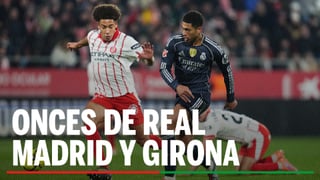 Real Madrid - Girona: alineaciones probables, horario y donde ver en tv el partido de LaLiga EA Sports