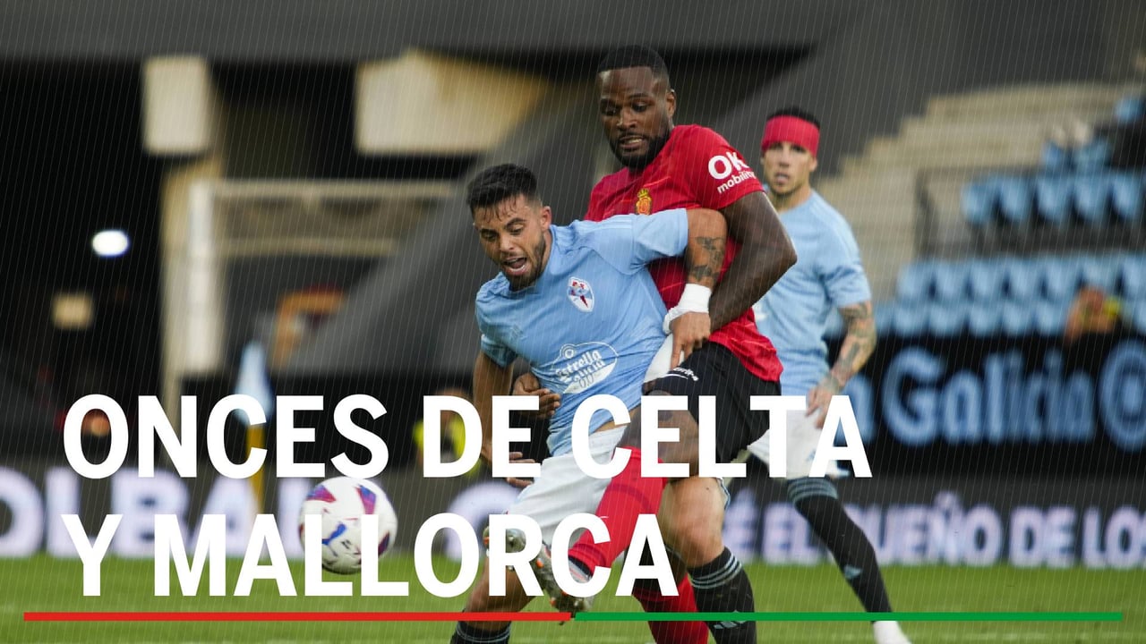 Alineaciones Celta - Mallorca: Alineación confirmada de Celta y Mallorca en el partido de hoy de la La Liga EA Sports