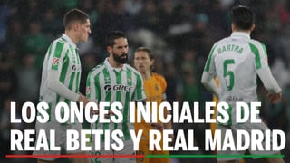 Betis - Real Madrid: alineación posible de Real Betis y Real Madrid en la jornada 32ª de LaLiga EA Sports