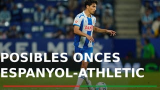 Espanyol - Athletic Club: alineaciones probables, horario y donde ver en TV el partido de LALIGA EA Sports