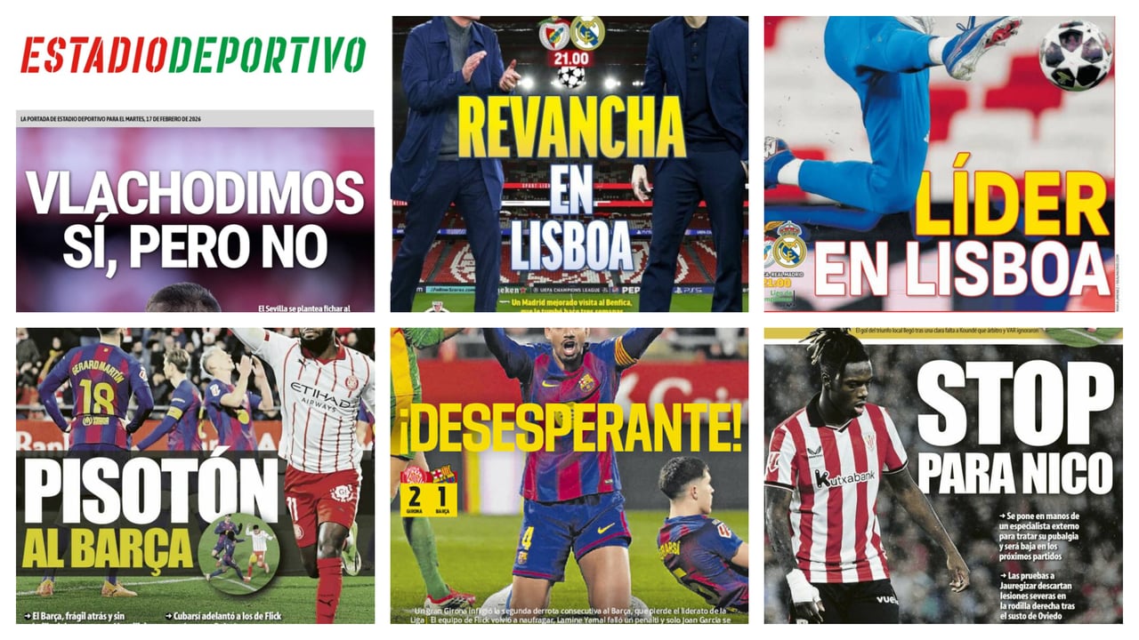 El posible fichaje de Vlachodimos, Cucho, el Madrid y la Champions, la derrota del Barça... así llegan las portadas de este martes 17 de febrero de 2026