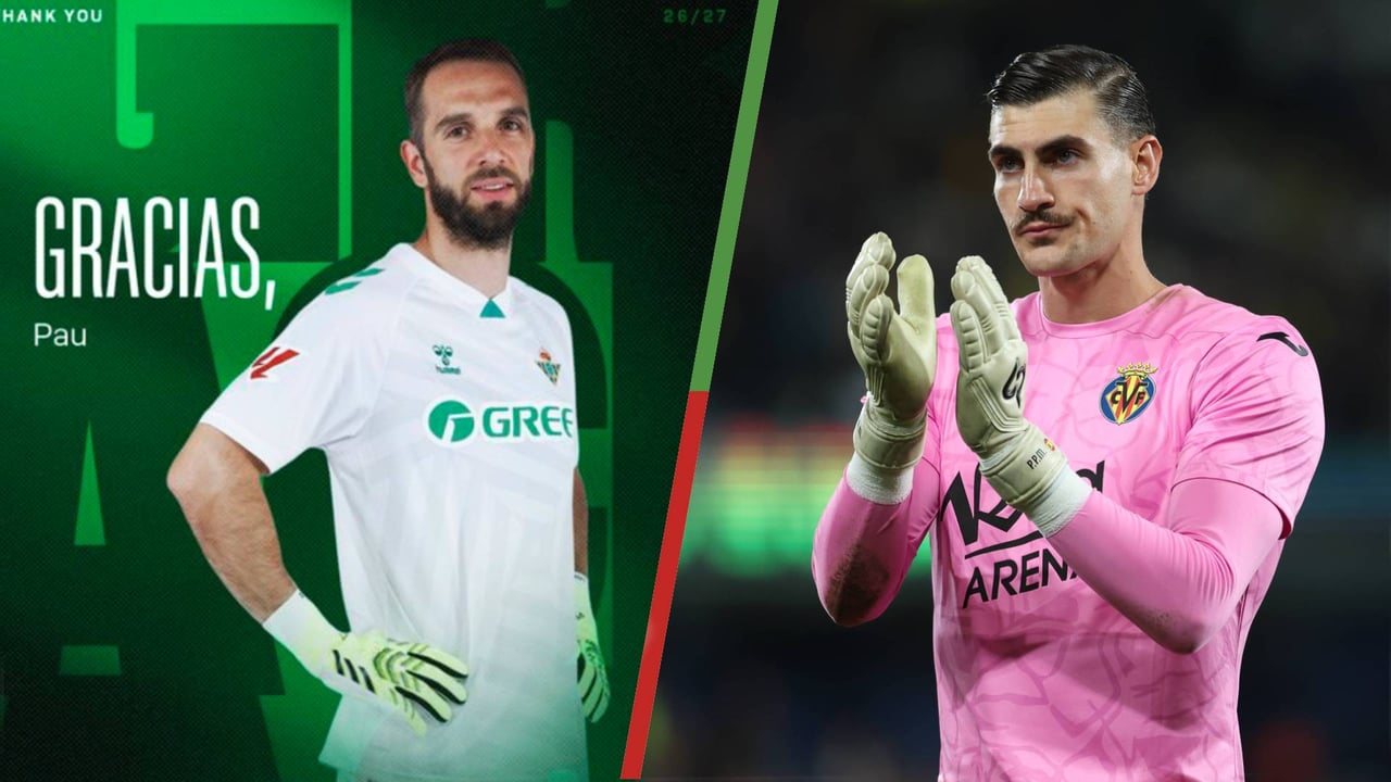 La salida de Pau López ya es oficial y el Betis cierra el fichaje de Diego Conde: los detalles del acuerdo con el Villarreal
