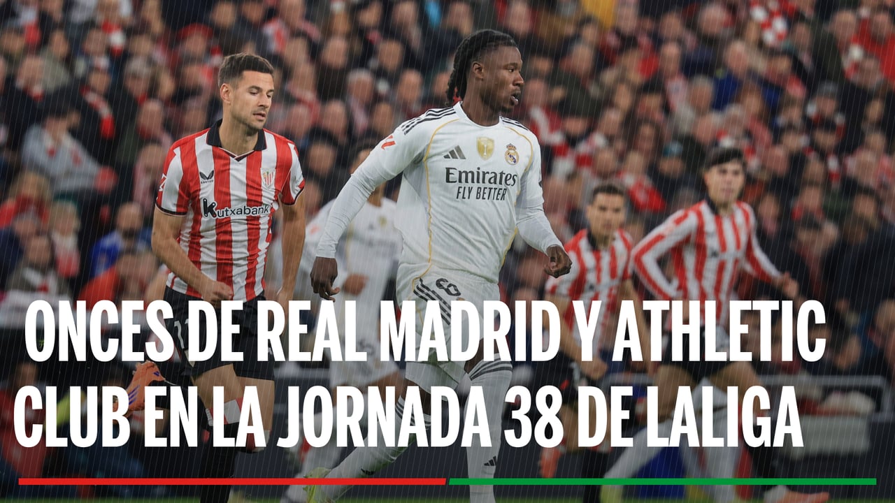 Real Madrid - Athletic Club: alineaciones probables, horario y dónde ver en TV el partido de LaLiga