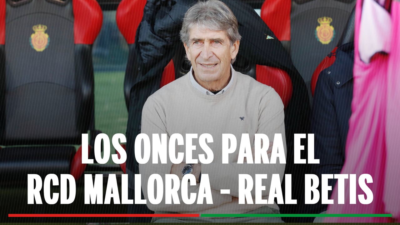 Alineaciones Mallorca - Betis: alineaciones confirmadas de RCD Mallorca y Real Betis en la jornada 24 de LaLiga EA Sports