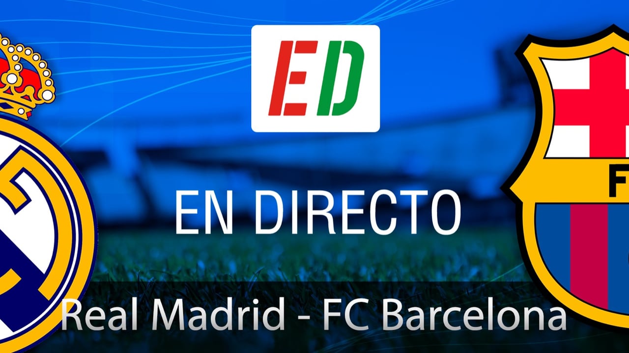 Real Madrid - Barcelona: resumen, goles y resultado