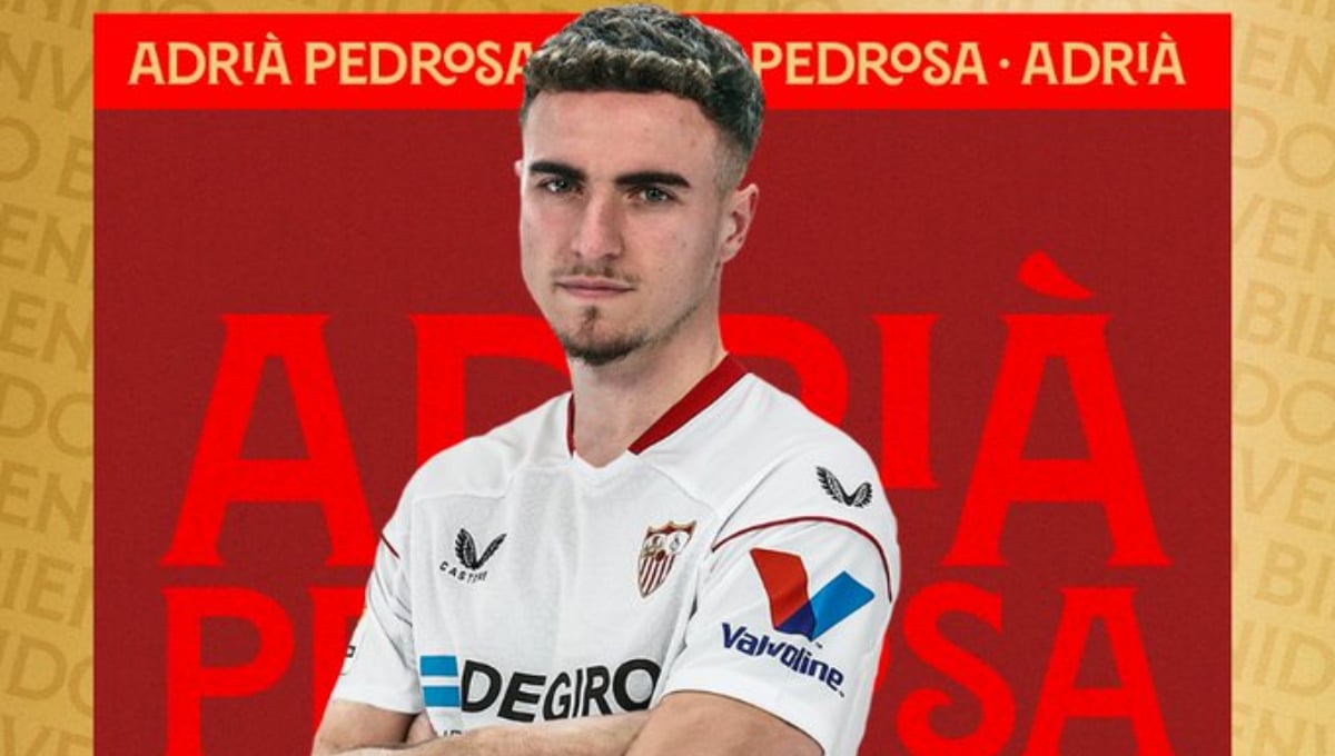 Por fin, oficial: Adrià Pedrosa, tercer fichaje del Sevilla 23/24
