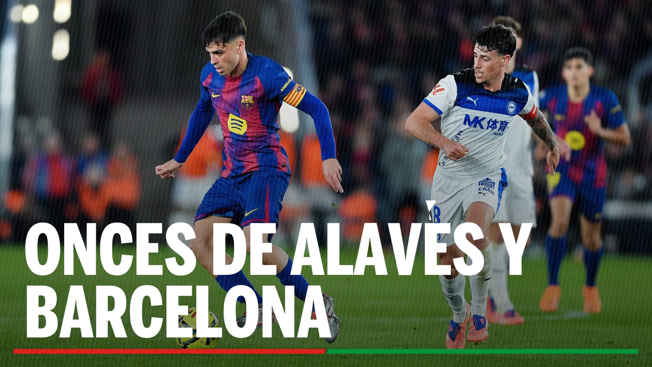 Alavés - Barcelona: alineaciones probables, horario y donde ver en tv el partido de la jornada 36 en LaLiga EA SPORTS