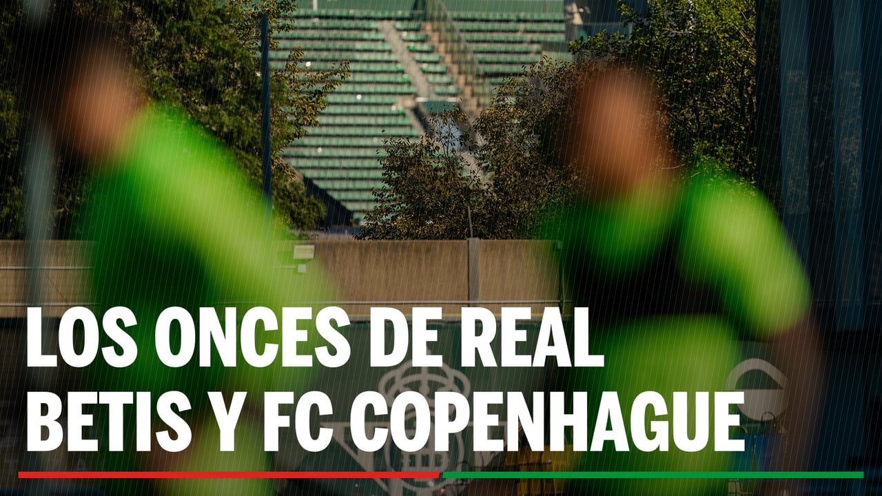 Alineaciones Betis - Copenhague: Alineación confirmada de Real Betis y FC Kobenhavn en la jornada 2ª de la liguilla de la Conference