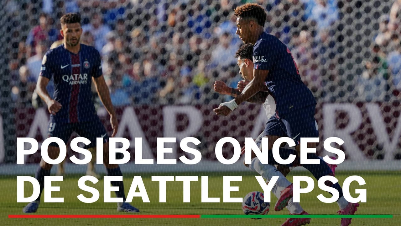 Alineaciones Seattle Sounders - PSG: Alineaciones confirmadas de Seattle y PSG en el Mundial de Clubes 2025