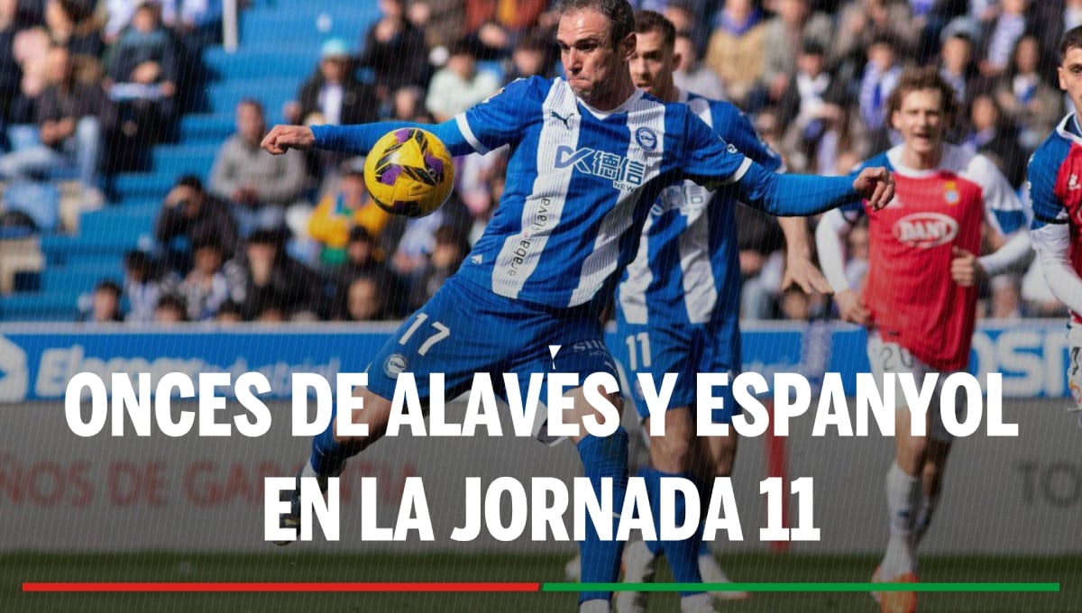 Alineaciones Alavés - Espanyol: alineaciones confirmadas de Alavés y Espanyol en la jornada 11 de LaLiga EA Sports