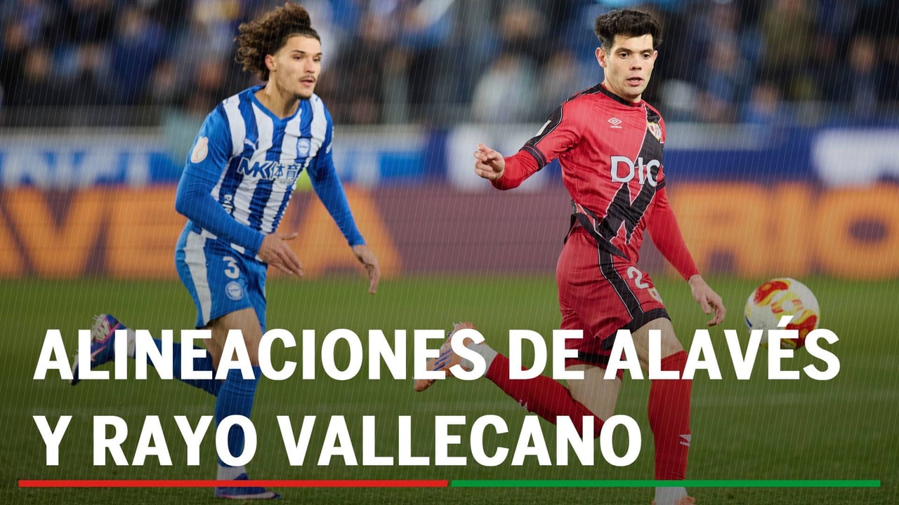 Alavés - Rayo Vallecano: alineaciones probables, horario y dónde ver en tv el partido de LaLiga EA Sports