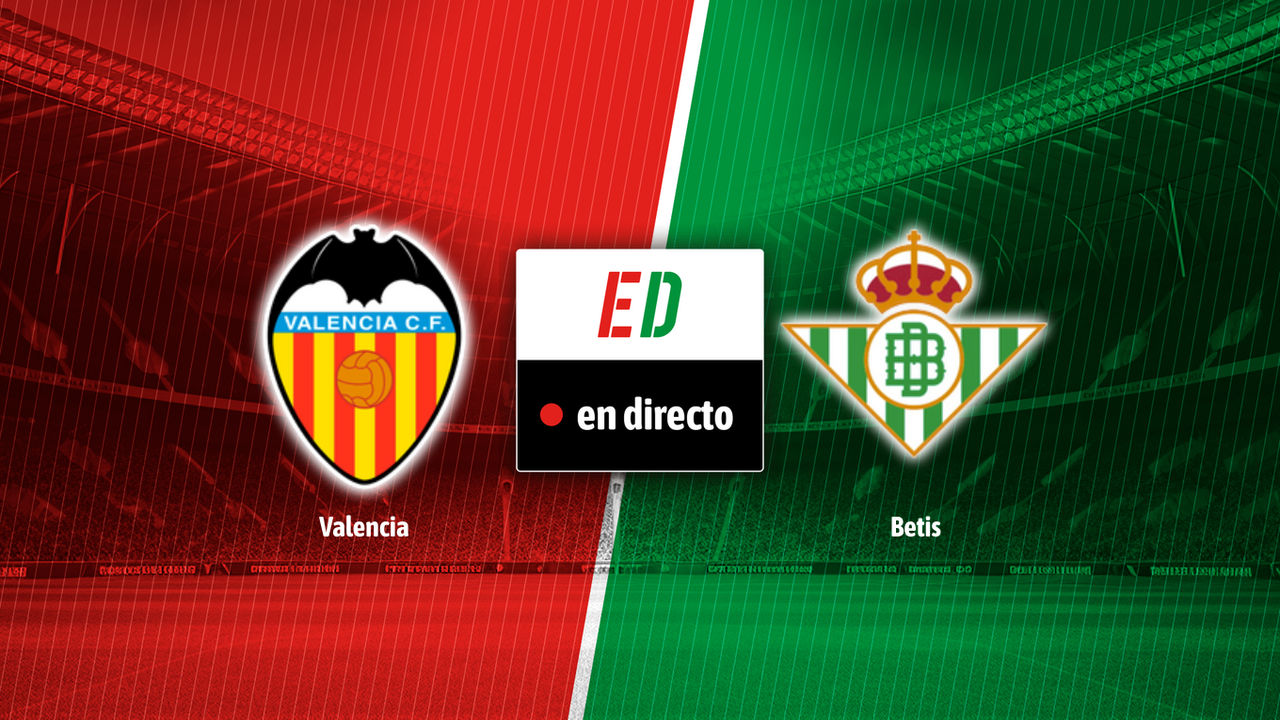 Valencia - Betis, en directo el partido de LaLiga EA Sports en vivo online